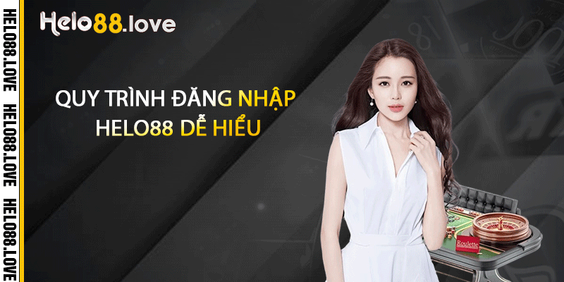 Quy trình đăng nhập Helo88 dễ hiểu