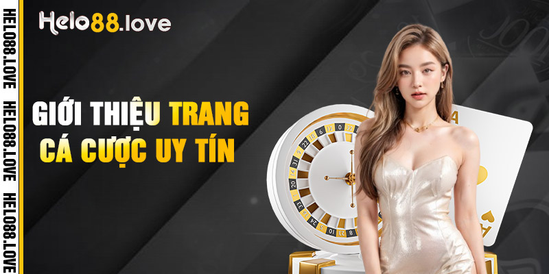 Giới Thiệu Trang Cá Cược Uy Tín